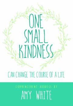 Paperback One Small Kindness: Can Change the Course of a Life Book