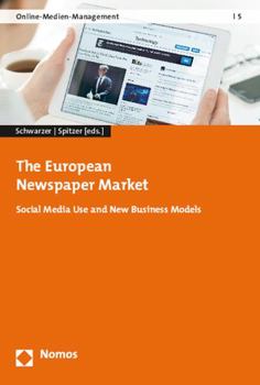 Paperback The European Newspaper Market: Social Media Use and New Business Models Book