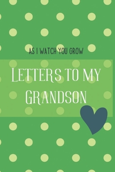 Letters to my Grandson Journal-Grandparents Journal Appreciation Gift-Lined Notebook To Write In-6"x9" 120 Pages Book 4: Keepsake Gift to Write ... Santa Christmas Coworkers Friends Family Boss