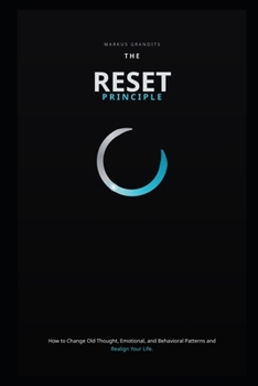 Paperback The Reset Principle: How to Change Old Thought, Emotional, and Behavioral Patterns and Realign Your Life Book