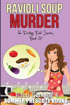 Ravioli Soup Murder - Book #27 of the Darling Deli