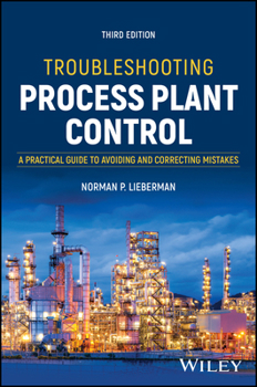 Hardcover Troubleshooting Process Plant Control: A Practical Guide to Avoiding and Correcting Mistakes Book