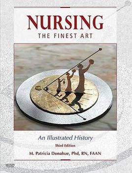 Hardcover Nursing : The Finest Art, an Illustrated History Book