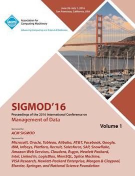 Paperback SIGMOD 16 2016 International Conference on Management of Data Vol 1 Book