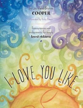 Paperback I love you like: Reassurances and endearments for deeply loved children Book