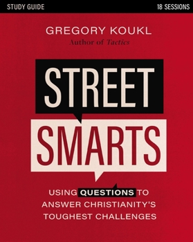 Paperback Street Smarts Study Guide: Using Questions to Answer Christianity's Toughest Challenges Book