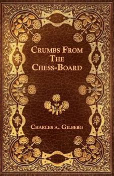 Paperback Crumbs From The Chess-Board Book