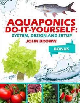 Paperback Aquaponics Do-It-Yourself: System, Design, Setup Book