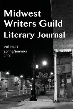 Paperback Midwest Writers Guild Literary Journal: Spring/Summer 2020 Volume 1 Book