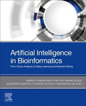 Paperback Artificial Intelligence in Bioinformatics: From Omics Analysis to Deep Learning and Network Mining Book