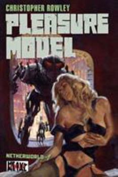 Heavy Metal Pulp: Pleasure Model - Book #1 of the Netherworld