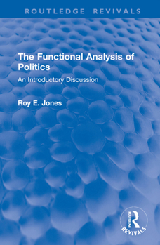 Hardcover The Functional Analysis of Politics: An Introductory Discussion Book
