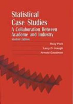 Statistical Case Studies Student Edition: A Collaboration Between Academe and Industry