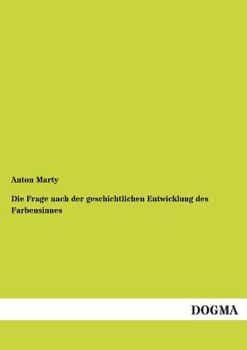 Paperback Die Frage Nach Der Geschichtlichen Entwicklung Des Farbensinnes [German] Book