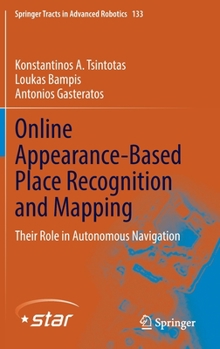 Hardcover Online Appearance-Based Place Recognition and Mapping: Their Role in Autonomous Navigation Book