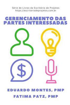 Paperback Gerenciamento das Partes Interessadas: Como engajar as pessoas em seus projetos [Portuguese] Book