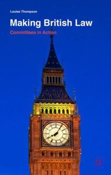 Hardcover Making British Law: Committees in Action Book