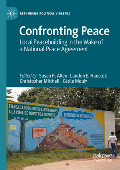 Paperback Confronting Peace: Local Peacebuilding in the Wake of a National Peace Agreement Book
