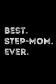 Paperback Best. Step-mom. Ever.: Blank Lined Journal For Step-mothers, Black Cover Book