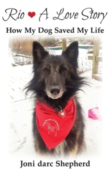 Hardcover Rio - A Love Story: How My Dog Saved My Life Book