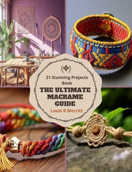Paperback The Ultimate Macrame Guide: 21 Stunning Projects Book