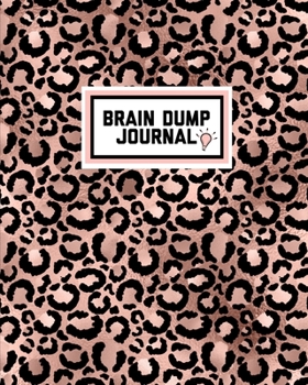 Brain Dump Journal: Clear Your Mind & Head Of Thoughts By Journaling Notebook