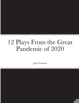 Paperback 12 Plays From the Great Pandemic of 2020 Book