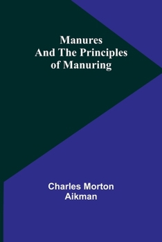 Paperback Manures and the principles of manuring Book