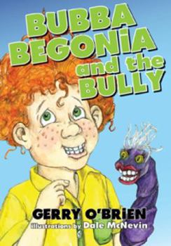 Paperback Bubba Begonia and the Bully Book