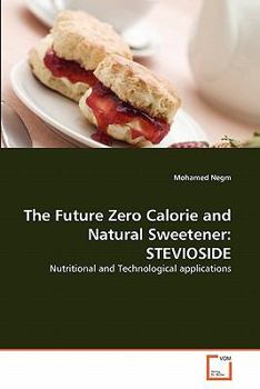 Paperback The Future Zero Calorie and Natural Sweetener: Stevioside Book