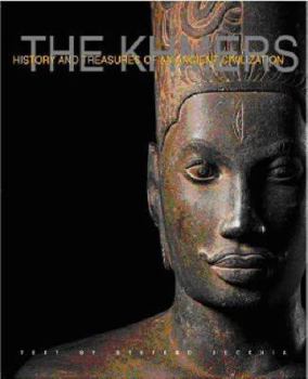 The Khmer - Book  of the History and Treasures of an Ancient Civilization