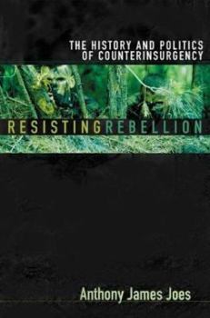 Hardcover Resisting Rebellion: The History and Politics of Counterinsurgency Book