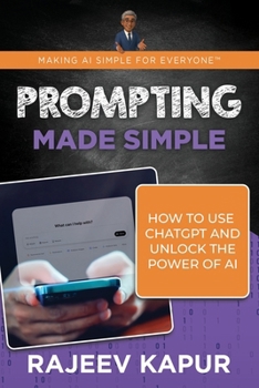 Paperback Prompting Made Simple: How to Use ChatGPT and Unlock the Power of AI Book