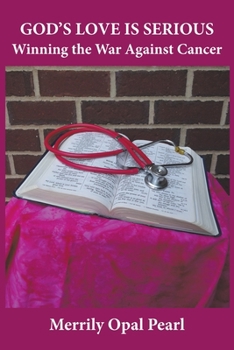 Paperback God's Love is Serious: Winning the War Against Cancer Book