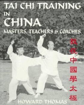 Paperback Tai Chi Training in China: Masters, Teachers & Coaches Book