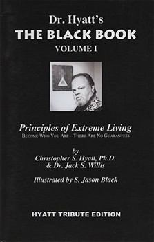 Paperback The Black Book Volume I: Principles of Extreme Living Book