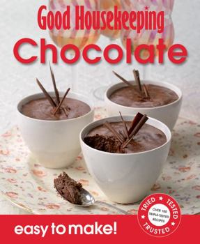 Paperback Good Housekeeping Easy to Make! Chocolate: Over 100 Triple-Tested Recipes Book