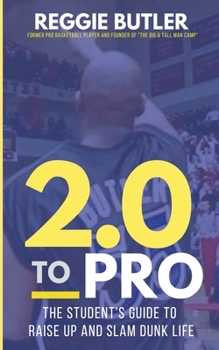 Paperback 2.0 To PRO: The Student's Guide To Raise Up and Dunk Life Book