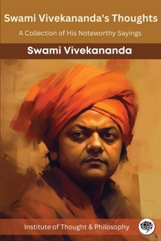 Paperback Swami Vivekananda's Thoughts: A Collection of His Noteworthy Sayings (by ITP Press) Book