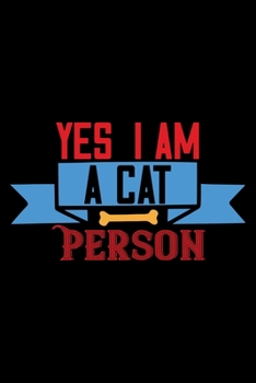 Paperback Yes I Am A Cat Person: Best cat journal notebook for cat lovers for multiple purpose like writing notes, plans and ideas. Perfect cat quotes Book