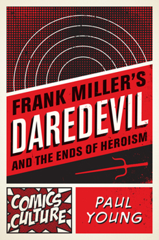 Paperback Frank Miller's Daredevil and the Ends of Heroism Book