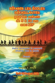 RÉPARER LES ÉCOLES DÉFAILLANTES: pour les enfants de 5 à 10 ans avec IEP - FRENCH (French Edition)