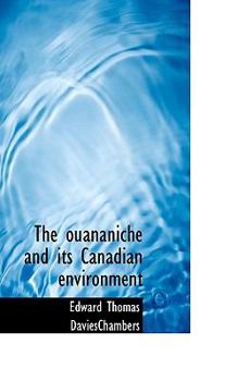 Paperback The Ouananiche and Its Canadian Environment Book