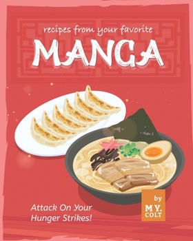 Paperback Recipes from Your Favorite Manga: Attack On Your Hunger Strikes! Book