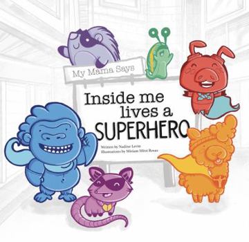 Hardcover My Mama Says Inside Me Lives A Superhero Book