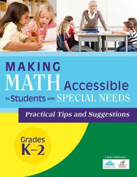 Paperback Making Math Accessible to Students With Special Needs: Practical Tips and Suggestions: Grades K-2 Book