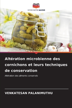 Paperback Altération microbienne des cornichons et leurs techniques de conservation [French] Book