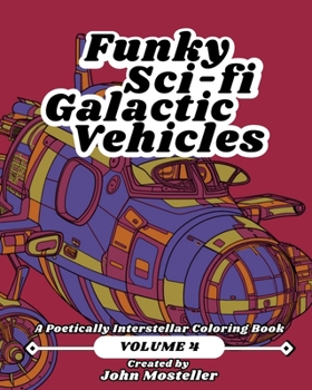 Paperback Funky Sci-fi Galactic Vehicles: Volume 4 Book