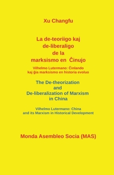 Paperback La de-teoriigo kaj de-liberaligo de la marksismo en Ĉinujo. [Esperanto] Book