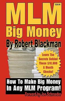 Paperback MLM Big Money: Learn the Secrets Behind Those $10,000 a Month Checks! Book